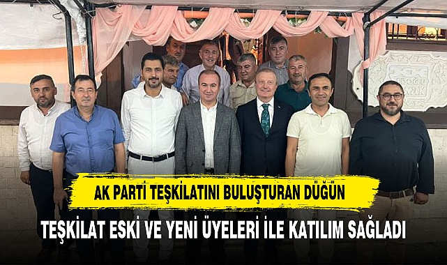 AK PARTİ TEŞKİLATINI BULUŞTURAN DÜĞÜN