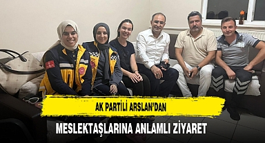 AK Partili Arslan'dan Meslektaşlarına Anlamlı Ziyaret