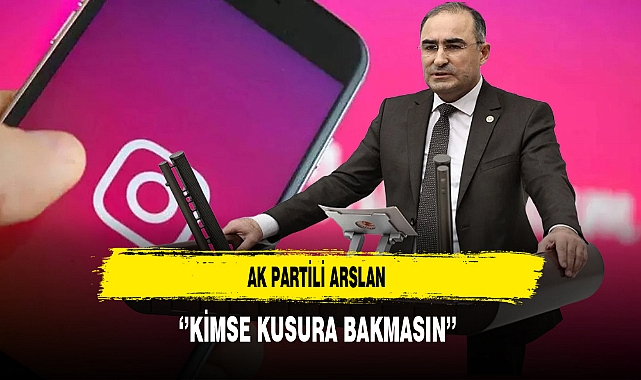 AK Partili Arslan ''Kimse Kusura Bakmasın''