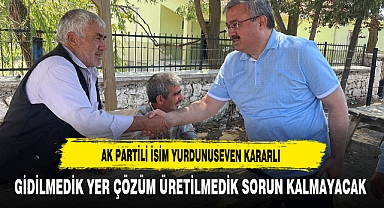 AK Partili İsim Yurdunuseven Kararlı Gidilmedik Yer Çözüm Üretilmedik Sorun Kalmayacak