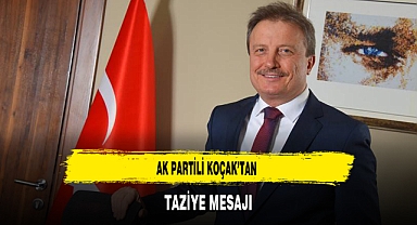 AK Partili Koçak’tan Taziye Mesajı