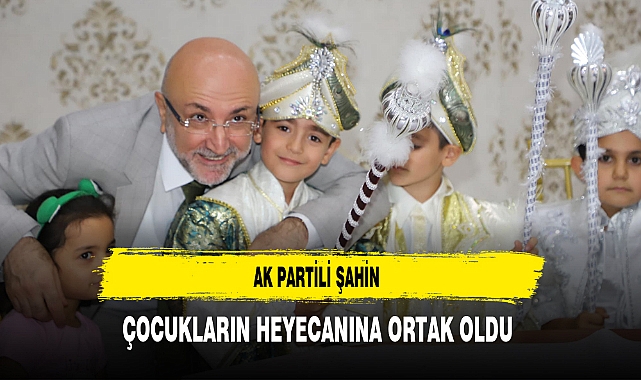 AK Partili Şahin Çocukların Heyecanına Ortak Oldu