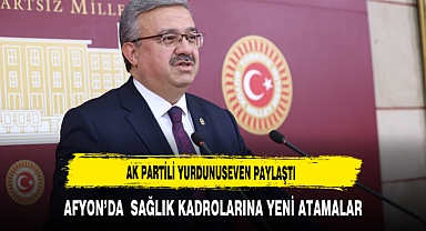 AK Partili Yurdunuseven Paylaştı Afyon’da Sağlık Kadrolarına Yeni Atamalar