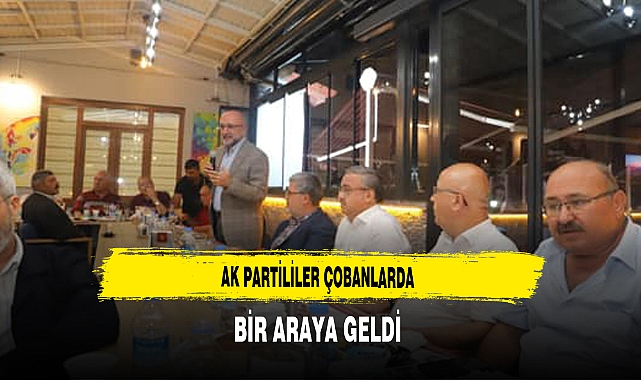 AK Partililer Çobanlarda Bir Araya Geldiler