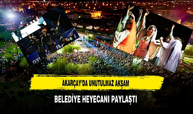Akarçay’da Unutulmaz Akşam Belediye Heyecanı Paylaştı