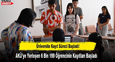 AKÜ’ye Yerleşen 6 Bin 199 Öğrencinin Kayıtları Başladı