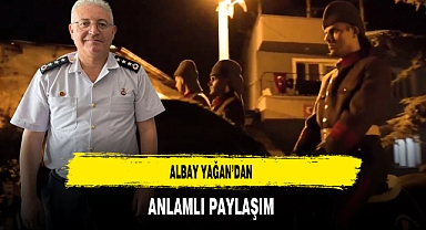 Albay Yağan’dan Anlamlı Paylaşım