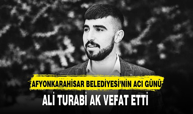 ALİ TURABİ AK VEFAT ETTİ