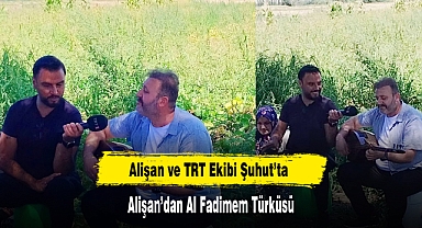 Alişan ve TRT Ekibi Şuhut'ta