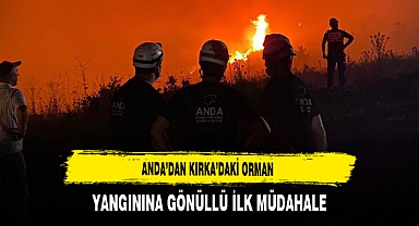 ANDA’dan Kırka’daki Orman Yangınına Gönüllü İlk Müdahale
