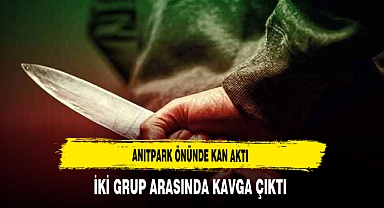 Anıtpark Önünde Kan Aktı İki Grup Arasında Kavga Çıktı