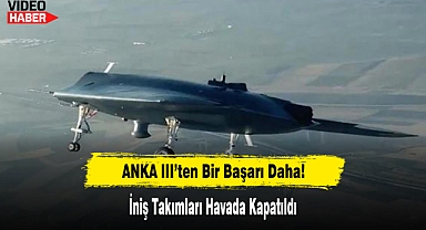 ANKA III'ten Bir Başarı Daha!