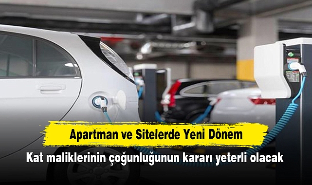 Apartman ve Sitelerde Yeni Dönem:  Kat maliklerinin çoğunluğunun kararı yeterli olacak