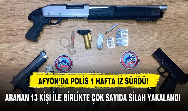 ARANAN 13 KİŞİ İLE BİRLİKTE ÇOK SAYIDA SİLAH YAKALANDI