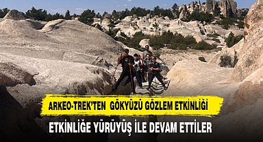 ARKEO-TREK’TEN GÖKYÜZÜ GÖZLEM VE YÜRÜYÜŞ ETKİNLİĞİ