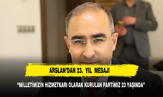 ARSLAN’DAN 23.  YIL  MESAJI