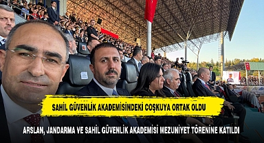ARSLAN, JANDARMA VE SAHİL GÜVENLİK AKADEMİSİ MEZUNİYET TÖRENİNE KATILDI