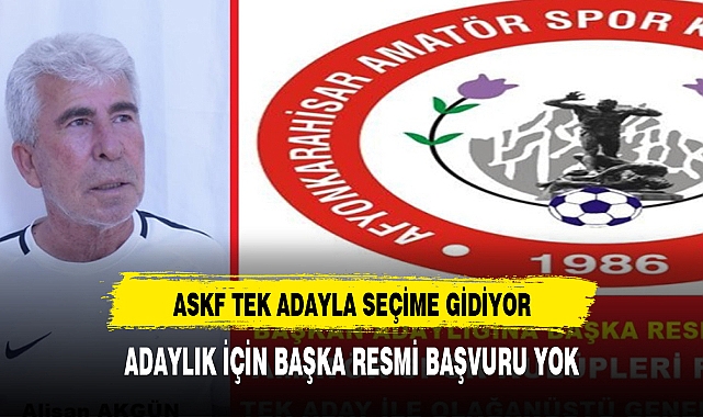 ASKF TEK ADAYLA SEÇİME GİDİYOR