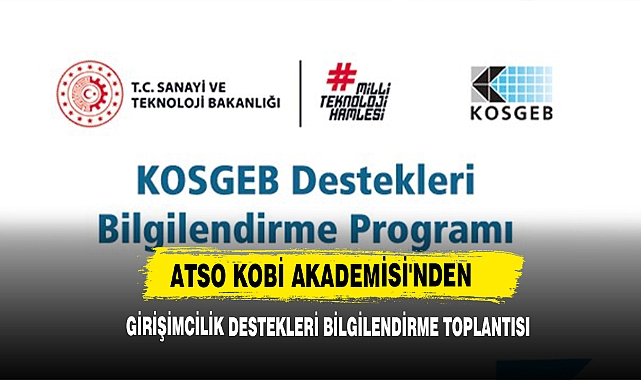 ATSO KOBİ Akademisi'nden Girişimcilik Destekleri Bilgilendirme Toplantısı