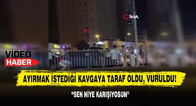 Ayırmak İstediği Kavgaya Taraf Oldu, Vuruldu!