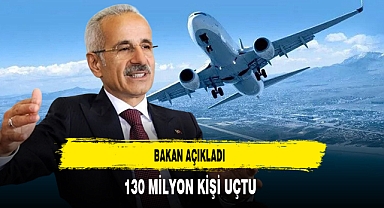 Bakan Açıkladı 130 Milyon Kişi Uçtu