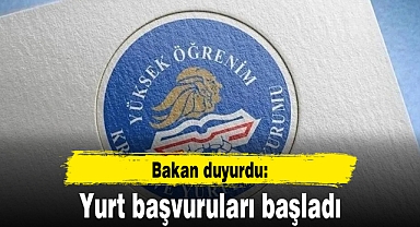 Bakan duyurdu: Yurt başvuruları başladı
