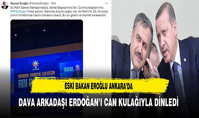 Bakan Eroğlu Ankara’da Dava Arkadaşı Erdoğan’ı Can Kulağıyla Dinledi