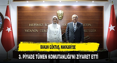 Bakan Göktaş, Hakkari’de 3. Piyade Tümen Komutanlığı’nı Ziyaret Etti