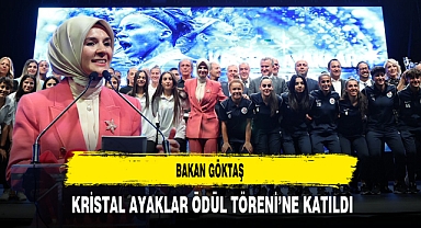 Bakan Göktaş Kristal Ayaklar Ödül Töreni’ne Katıldı