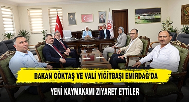 Bakan Göktaş Ve Vali Yiğitbaşı Yeni Kaymakamı Ziyaret Ettiler