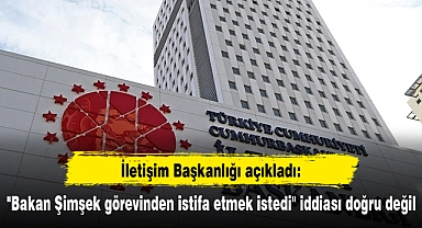 "Bakan Şimşek görevinden istifa etmek istedi" iddiası doğru değil