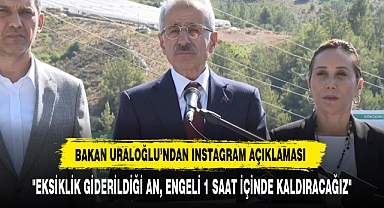 Bakan Uraloğlu’ndan Instagram Açıklaması