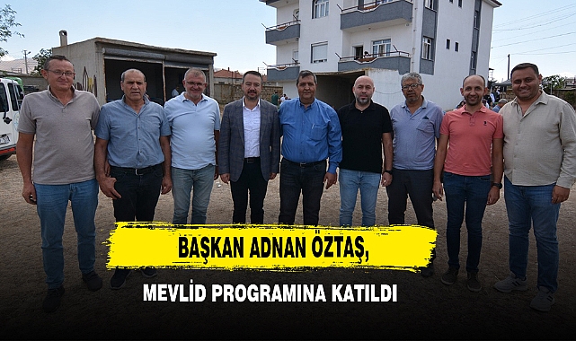 Başkan Adnan Öztaş, Mevlid Programına Katıldı