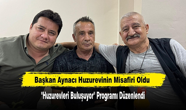 Başkan Aynacı Huzurevi'nin Misafiri Oldu