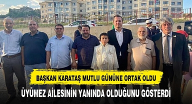 Başkan Beytullah Karataş mutlu günlerine ortak oldu