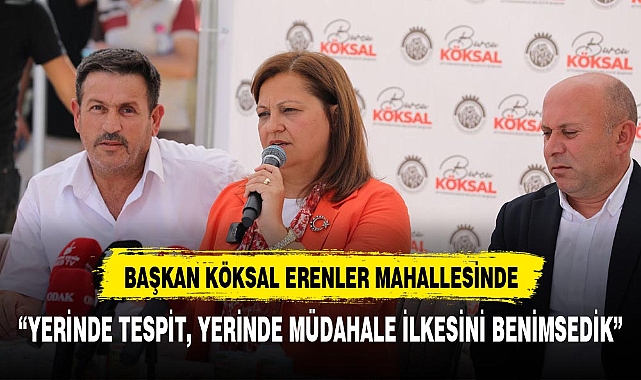 BAŞKAN  BURCU KÖKSAL ERENLER MAHALLESİ´NDE