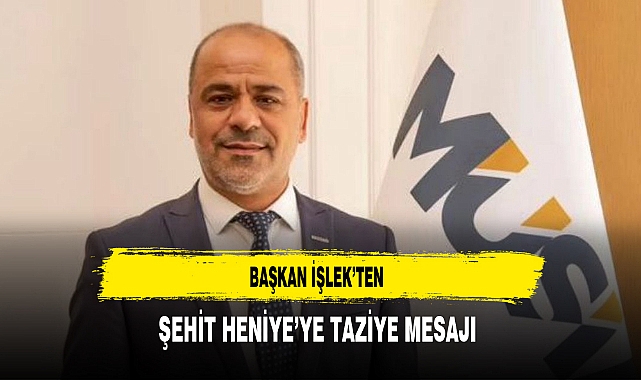 Başkan İşlek’ten Şehit Heniye’ye Taziye Mesajı