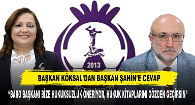 BAŞKAN KÖKSAL’DAN BAŞKAN ŞAHİN’E CEVAP