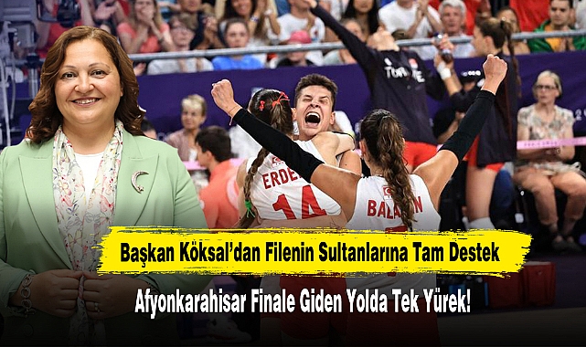 Başkan Köksal’dan Filenin Sultanlarına Tam Destek
