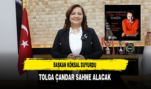 Başkan Köksal Duyurdu Tolga Çandar Sahne Alacak