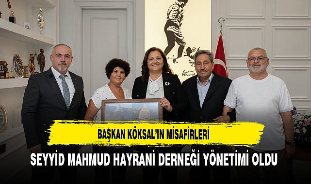 Başkan Köksal’ın Misafirleri Seyyid Mahmud Hayrani Derneği Yönetimi Oldu