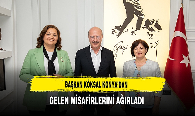 Başkan Köksal Konya’dan Gelen Misafirlerini Ağırladı