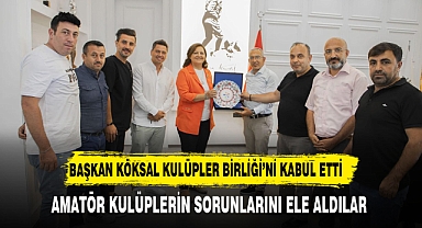 BAŞKAN KÖKSAL AMATÖR SPOR KULÜPLER BİRLİĞİ’Nİ KABUL ETTİ