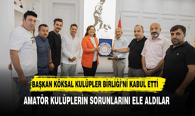BAŞKAN KÖKSAL AMATÖR SPOR KULÜPLER BİRLİĞİ’Nİ KABUL ETTİ 