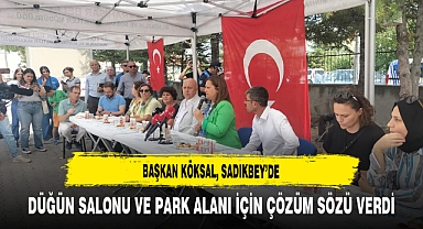 Başkan Köksal, Sadıkbey’de Düğün Salonu ve Park Alanı İçin Çözüm Sözü Verdi