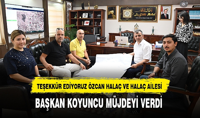 BAŞKAN KOYUNCU MÜJDEYİ VERDİ