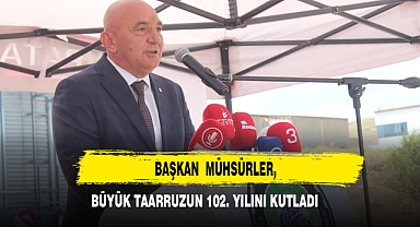 Başkan Mühsürler, Büyük Taarruzun 102. Yılını Kutladı