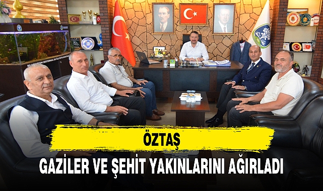 BAŞKAN ÖZTAŞ, GAZİLER VE ŞEHİT YAKINLARINI AĞIRLADI