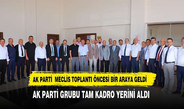 Başkan  Siper, Ağustos Ayı Meclis Toplantısı Öncesi Grup Toplantısına katıldı