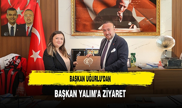 Başkan Uğurlu’dan Başkan Yalım’a Ziyaret